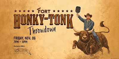 The Fort Honky Tonk Partnered with: Round Up Nightclub