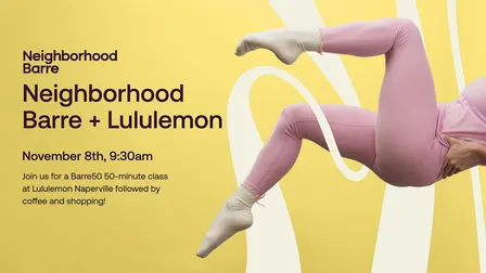 Neighborhood Barre at Lululemon Naperville