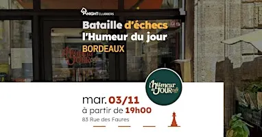 Rencontre d'échecs - Bordeaux - l'Humeur du jour