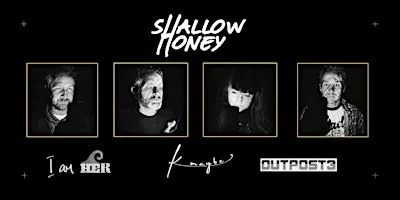 Shallow Honey + K, Maybe + Outpost3 + I am HER