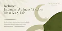 Kokoro- Japanese Wellness Wisdom Workshop