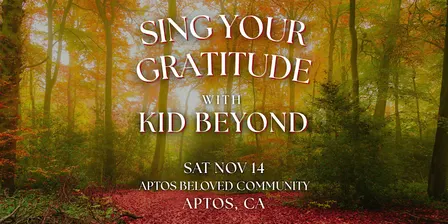 Sing Your Gratitude – with Kid Beyond