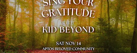 Sing Your Gratitude – with Kid Beyond