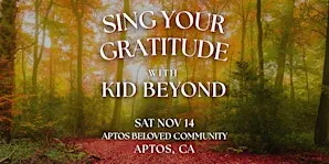 Sing Your Gratitude – with Kid Beyond