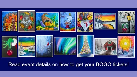 Paint and sip: Holiday Celebrations (all tickets are BOGO!)