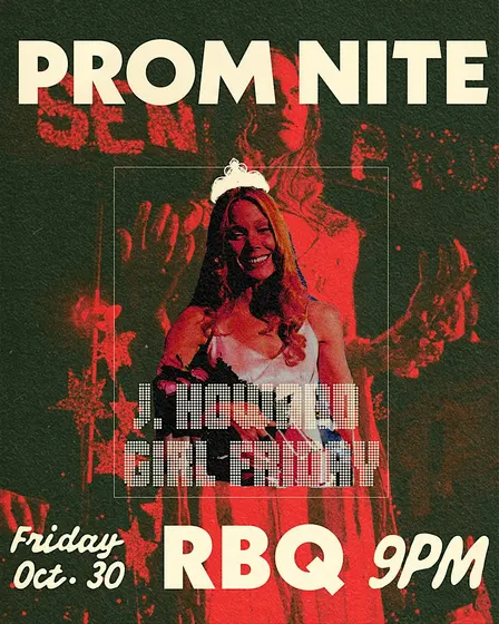 RBQ Prom Nite w/ J. Howard & Girl Friday