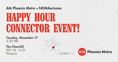 AIA Phoenix Metro x NOMAarizona Happy Hour Connector Event