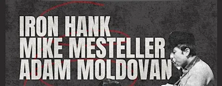 Iron Hank | Mike Mesteller | Adam Moldovan at CODA