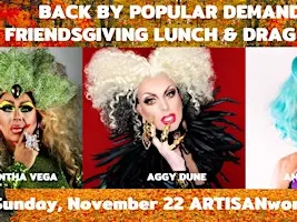 Friendsgiving Lunch & Drag Show with Aggie Dune & Friends!