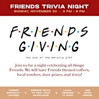 Friends Trivia Night @ The Whistle Stop