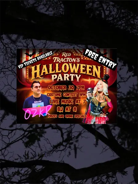 **VIP TICKETS** RED TRACTON’S ANNUAL HALLOWEEN BASH