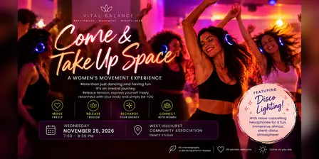 COME & TAKE UP SPACE An immersive free-flow movement experience for women