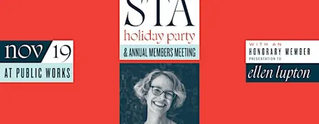 An Evening with Ellen Lupton: STA Annual Meeting, Awards & Holiday Party