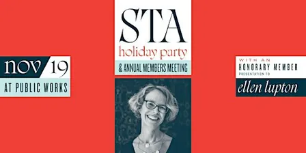 An Evening with Ellen Lupton: STA Annual Meeting, Awards & Holiday Party