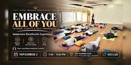 Breathwork: Embrace all of you! Extreme clarity and Self awareness