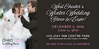 West Chester's Largest Winter Wedding Show & Expo!