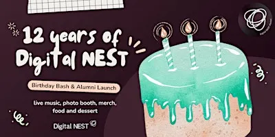 Digital NEST 12th Birthday Bash & Alumni Launch