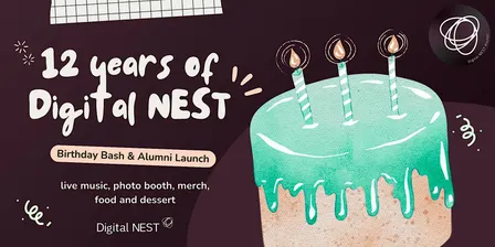 Digital NEST 12th Birthday Bash & Alumni Launch