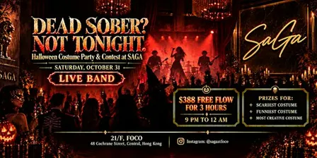 DEAD SOBER? NOT TONIGHT. Halloween Costume Party & Contest at SAGA