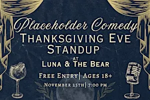 Thanksgiving Eve Comedy Showcase at Luna & The Bear