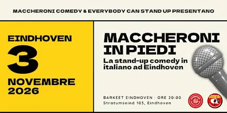 Maccheroni in Piedi - Comedy Show in Italiano ad Eindhoven | 3 Novembre