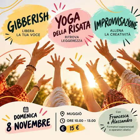 Leggerezza e divertimento: Gibberish, Yoga della Risata e Improvvisazione
