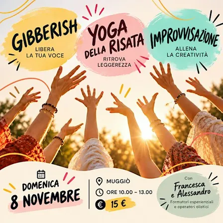 Leggerezza e divertimento: Gibberish, Yoga della Risata e Improvvisazione