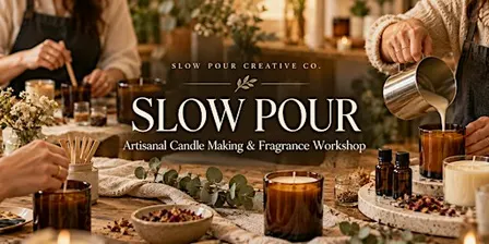 Slow Pour: Artisanal Candle Making & Fragrance Workshop