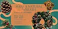 Natural Wreath Making Workshop