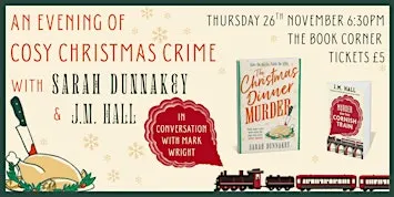 An Evening of Cosy Christmas Crime with SARAH DUNNAKEY and J.M. HALL
