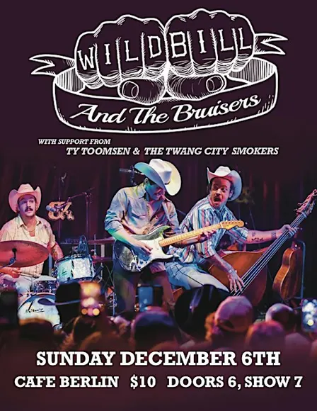 Wild Bill and the Bruisers w/ Ty Toomsen and the Twang City Smokers