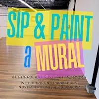 Sip & Paint a Mural! *2 Night Event*