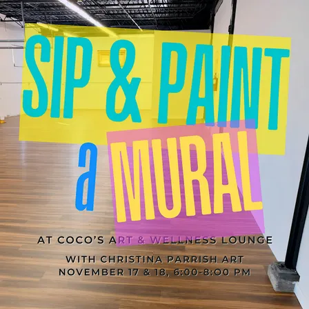 Sip & Paint a Mural! *2 Night Event*