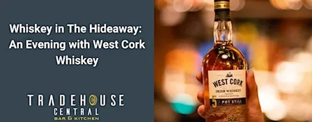 Whiskey in The Hideaway: An Evening with West Cork Whiskey