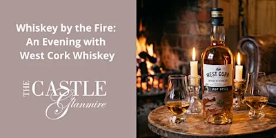 Whiskey by the Fire: An Evening with West Cork Whiskey
