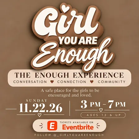 Girl You Are Enough: The Enough Experience