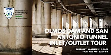 Olmos Dam and Tunnel Inlet/Outlet Tour