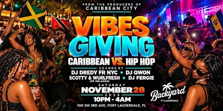 VIBES GIVING | CARIBBEAN vs HIP HOP @ BACKYARD FT LAUDERDALE