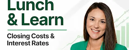 November Lunch & Learn - Rates & Closing Costs