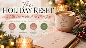 The Holiday Reset: A Little Less Hustle, A Lot More Joy