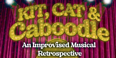 Kit, Cat and Caboodle: An Improvised Musical Retrospective