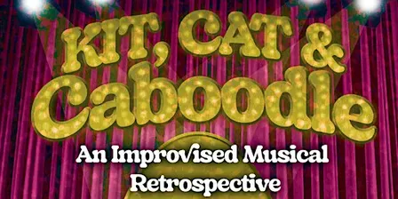 Kit, Cat and Caboodle: An Improvised Musical Retrospective