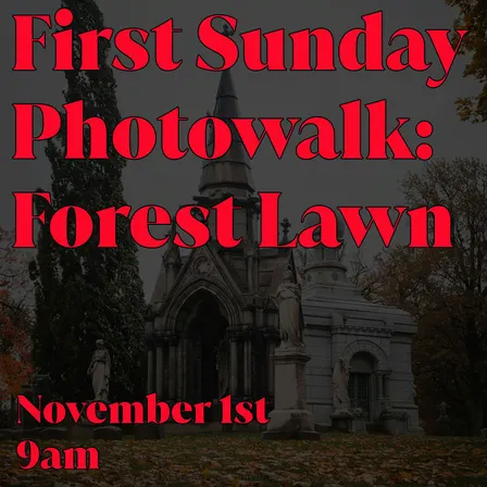 Free First Sunday Photo Walk October '26: Forest Lawn