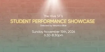 Welcome to The Hive SF's Student Performance Showcase!