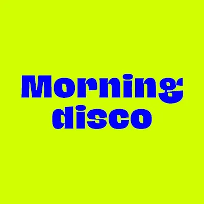 Morning Disco 22