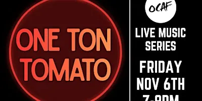 OCAF Live Music Series: One Ton Tomato