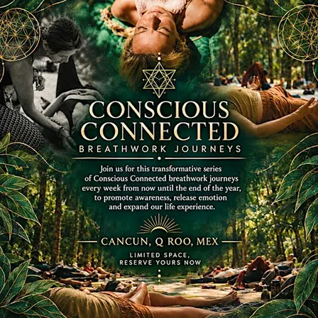 Breathwork Journey Conscious connected method in Cancun, Mex