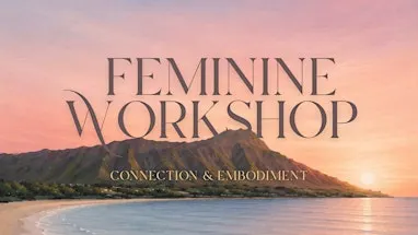 FEMININE CONNECTION & EMBODIMENT