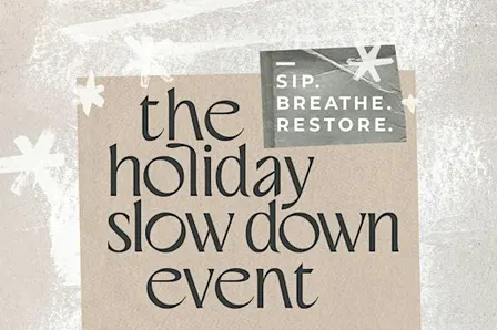 The Holiday Slow Down Event