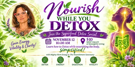 Nourish While You Detox: The Superfood Detox Social